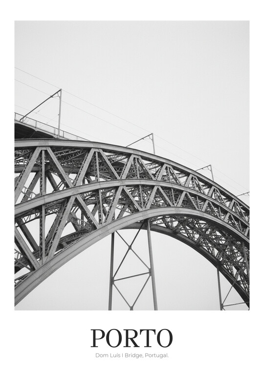 Dom Luís I Bridge - Black & White Architecture Poster